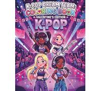 Chibi K-Pop Idols Coloring & Activity Book: Sweet love designs - the perfect Valentine’s Day gift for teen girls and K-culture fans