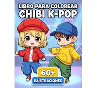 Chibi K-Pop - Libro para Colorear: Más De 60 Ilustraciones Tiernas Y Divertidas, Niños 6-12 Y Adolescentes, Momentos De Relax Sin Pantallas