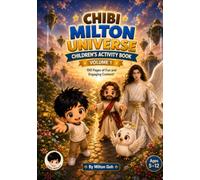 Chibi Milton Universe Children's Activity Book: Volume 1: 100 Fun Christian Activities, Coloring Pages, Mazes, Comics & Bible-Based Adventures