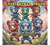 Chibi Ninja Coloring Adventures: 60+ Adorable Coloring Pages of Ninja Life - Perfect for Relaxing Art Time