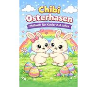 Chibi Osterhasen: Malbuch für Kinder 2-4 Jahren