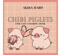 Chibi Piglets: Coloring Book for Kids and Adults Featuring Cosmetics, Accessories and Much More. (Cute & Easy Coloring Book)