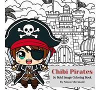 Chibi Pirates: 50 Bold Image Coloring Book