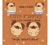 Chibi Puppies *Sngle-Sided Edition*: Cute Coloring Book for Kids and Adults Featuring Cute Puppies with Cosmetics, Accessories and Much More (Cute & Easy Coloring Book)