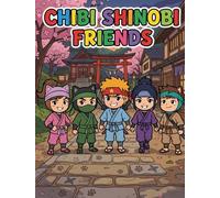 CHIBI SHINOBI FRIENDS: Color Your Way Through the Secret Village