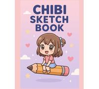 Chibi Sketch Book - Cute Blank Drawing Pad for Anime & Manga Fans: Perfect for Kids, Teens, and Anyone Who Loves Kawaii Art | 120 Pages | 8.5 x 11 in