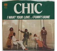 CHIC 45 RPM I Want Your Love / (Funny) Bone