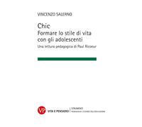 Chic. Formare lo stile di vita con gli adolescenti. Una lettura pedagogica...