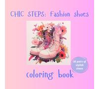 Chic Steps: Fashion shoes. Coloring book for teens and adults