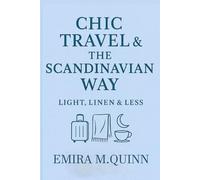 Chic Travel & The Scandinavian Way: Light, Linen & Less