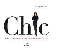 CHIC: Um Guia de Moda E Estilo Para O Seculo XXI