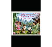 Chica and the Garden Fairies Go to China