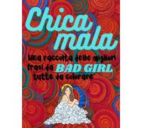 Chica Mala: una raccolta delle migliori frasi da bad girl tutte da colorare