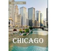 Chicago: 40 Cool Pictures That Create An Idea For You About Chicago- Perfect Gift for tourism & travel lovers.....Relaxing & Meditation.
