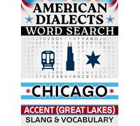Chicago Accent Word Search: Great Lakes Slang & Regional Vocabulary - 50 Puzzles, 1,000 Words, Answers Included (American Dialects): Large Print Word ... & Teens - Easy to Read, Relaxing Brain Games
