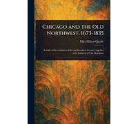 Chicago and the Old Northwest, 1673-1835