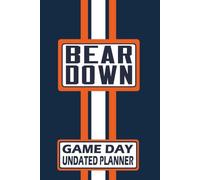 Chicago Bear Down Monthly Weekly Daily Planner Undated with To-Do List, Notes, Goals, Calendars: Get Organized, Increase Productivity, and Time Management! Great Gift for the Ultimate Fan!