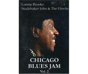 Chicago Blues Jam - Volume Two - Lonnie Brooks - Studebaker John & The Hawks