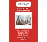 Chicago Brain Activity Word Searches: Keep Your Brain Active with Easy to Read Word Searches for Seniors, Adults, and Teens