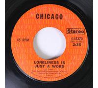 Chicago - Chicago 45 RPM Loneliness is Just a Word / Lowdown