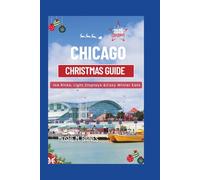 CHICAGO CHRISTMAS GUIDE 2025: Ice Rinks, Light Displays & Cozy Winter Eats