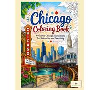 Chicago Coloring Book: 40 Iconic Chicago Illustrations for Relaxation and Creativity