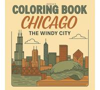 Chicago: Coloring Book for Adults and Teens with Charming Characters and Delightful Chicago Scenes for Relaxation