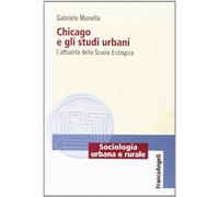 Chicago e gli studi urbani. L'attualità della scuola ecologica