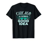 Chicago è Sempre Una buona Idea Divertente Viaggio in Città Maglietta