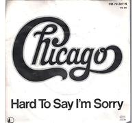 Chicago - Hard To Say I'm Sorry [7" Single, DE, Full Moon FM 79 301-N]