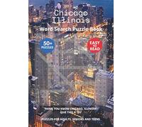Chicago Illinois Word Search Puzzle Book: Think you know Chicago, Illinois? Give this a try. Puzzles for Adults, Seniors and Teens.