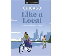 Chicago Like a Local: By the People Who Call It Home