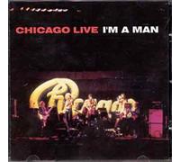 Chicago - Live - I'm a Man