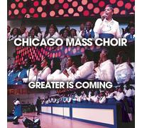 Chicago Mass Choir Greater Is Coming (CD)