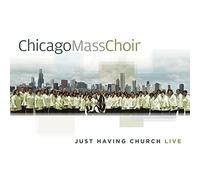 Chicago Mass Choir - Just Having Church