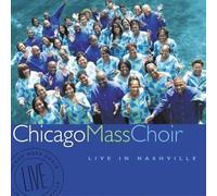 Chicago Mass Choir - Live In Nashville