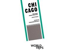 Chicago, mini guide, grandi avventure. World trips