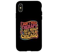 Chicago Non ho bisogno di terapia, devo solo andare a Chicago Custodia per iPhone X/XS