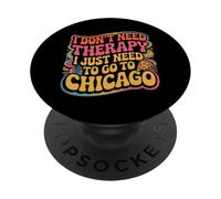 Chicago Non ho bisogno di terapia, devo solo andare a Chicago PopSockets PopGrip Adesivo