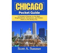 CHICAGO Pocket Guide: A Traveler's Planner to the Best Neighborhood, Attractions, and Hidden Gems in the Windy City