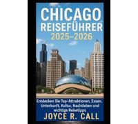 Chicago Reiseführer 2025-2026: Entdecken Sie Top-Attraktionen, Essen, Unterkunft, Kultur, Nachtleben und wichtige Reisetipps