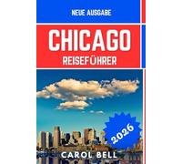 CHICAGO REISEFÜHRER 2026