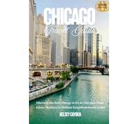 Chicago Travel Guide 2026: Discover the Best Things to Do in Chicago, from Iconic Skylines to Hidden Neighbourhoods Gems
