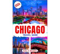 Chicago Travel Guide 2026: Expert tips, Top attractions and Time-saving Sdvice for a Confident Exploration of Chicago
