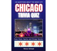 CHICAGO TRIVIA QUIZ: Food, Architecture, Music, Sports - and Everything That Makes Chicago Great