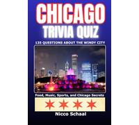CHICAGO TRIVIA QUIZ: Food, Architecture, Music, Sports - and Everything That Makes Chicago Great