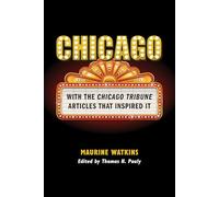 Chicago: With the Chicago Tribune Articles That Inspired It
