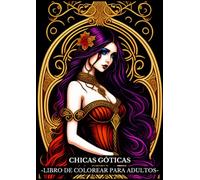 CHICAS GÓTICAS: Libro de Colorear para Adultos con Imágenes y Dibujos de Mujeres Góticas
