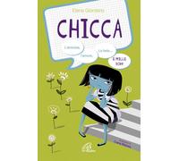 Chicca. L'amicizia, l'amore, la fede e mille boh - 2010 - Paolin