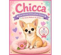 Chicca - Mein grosses Malbuch: 60 liebevolle Ausmalbilder für kleine Tierfreunde